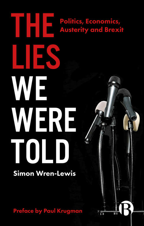The Lies We Were Told: Politics, Economics, Austerity and Brexit