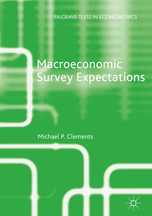 Macroeconomic Survey Expectations (Palgrave Texts in Econometrics)