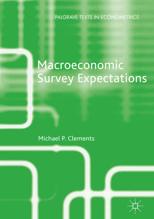 Book cover of Macroeconomic Survey Expectations (1st ed. 2019) (Palgrave Texts in Econometrics)