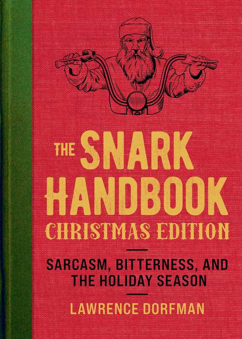 Book cover of The Snark Handbook: Sarcasm, Bitterness, and the Holiday Season (Snark Series)