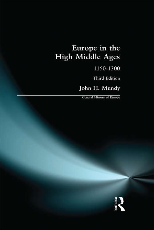 Book cover of Europe in the High Middle Ages: 1150-1300 (3) (General History of Europe)