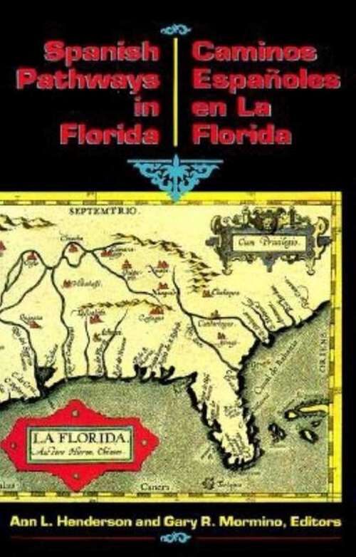 Book cover of Spanish Pathways in Florida, 1492-1992: Caminos Españoles en La Florida, 1492-1992