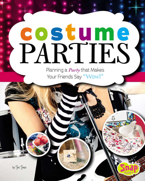 Book cover of Costume Parties: Planning A Party That Makes Your Friends Say Wow! (Perfect Parties Ser.)