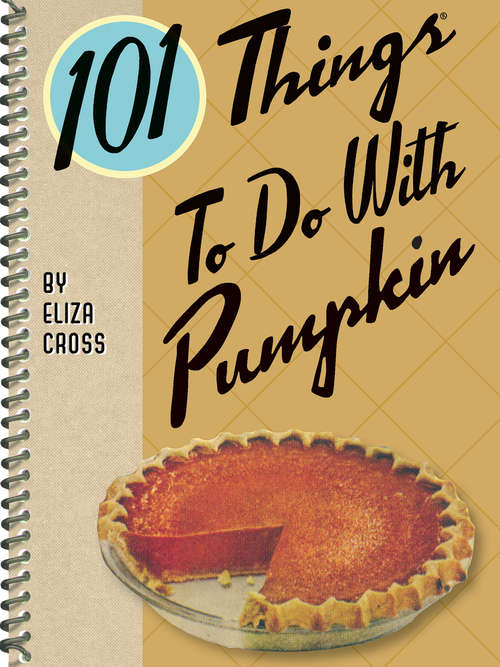 Book cover of 101 Things To Do With Pumpkin (101 Things To Do With)