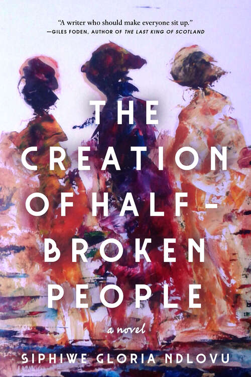 Book cover of The Creation of Half-Broken People: A Novel