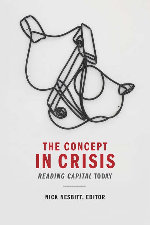 Book cover of The Concept in Crisis: Reading Capital Today