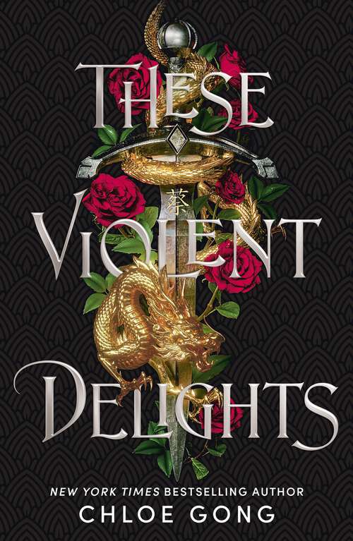 Book cover of These Violent Delights: the captivating New York Times bestseller (These Violent Delights Ser.)