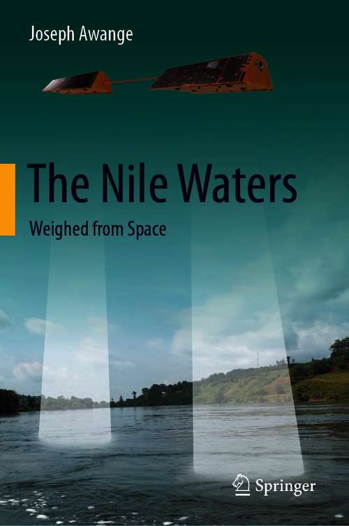 Book cover of The Nile Waters: Weighed from Space (1st ed. 2021)