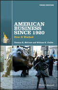 American Business Since 1920: How It Worked (The American History Series #29)