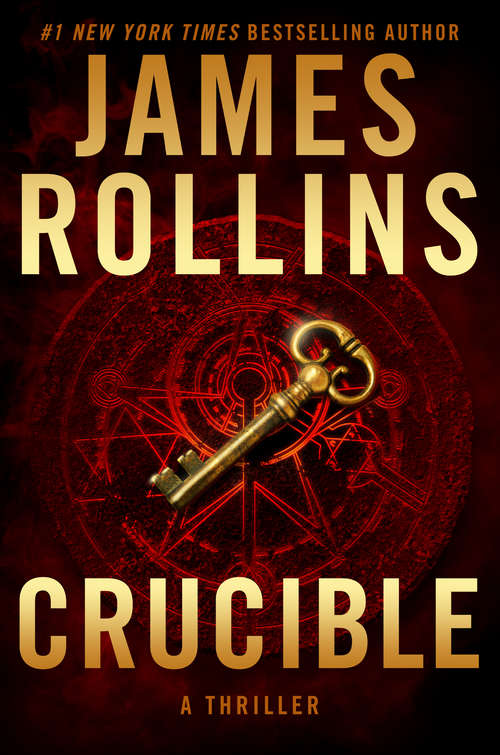 Crucible: A Thriller (Sigma Force Novels #13)