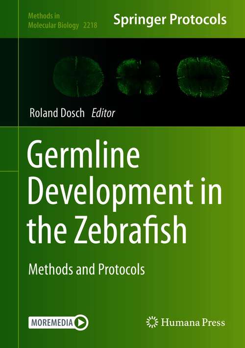 Book cover of Germline Development in the Zebrafish: Methods and Protocols (1st ed. 2021) (Methods in Molecular Biology #2218)