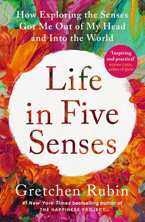 Book cover of Life in Five Senses: How Exploring the Senses Got Me Out of My Head and Into the World