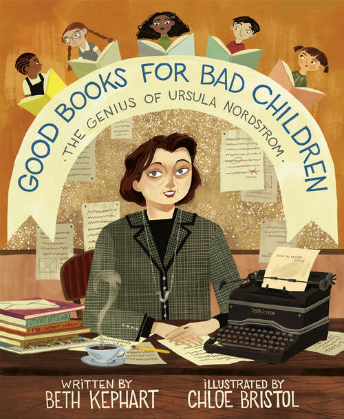 Book cover of Good Books for Bad Children: The Genius of Ursula Nordstrom