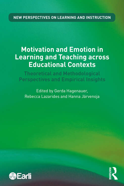 Book cover of Motivation and Emotion in Learning and Teaching across Educational Contexts: Theoretical and Methodological Perspectives and Empirical Insights (New Perspectives on Learning and Instruction)