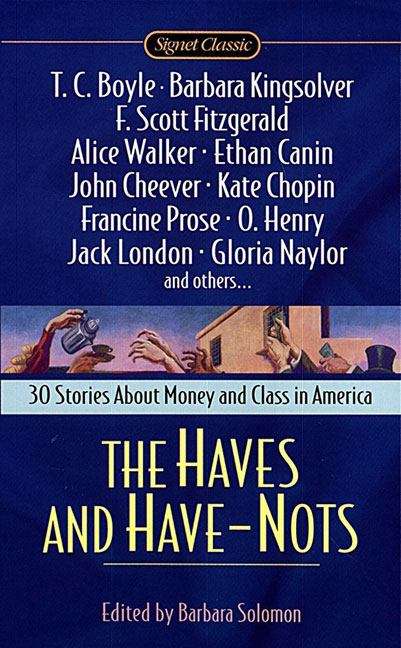 The Haves and Have-Nots: 30 Stories about Money and Class in America