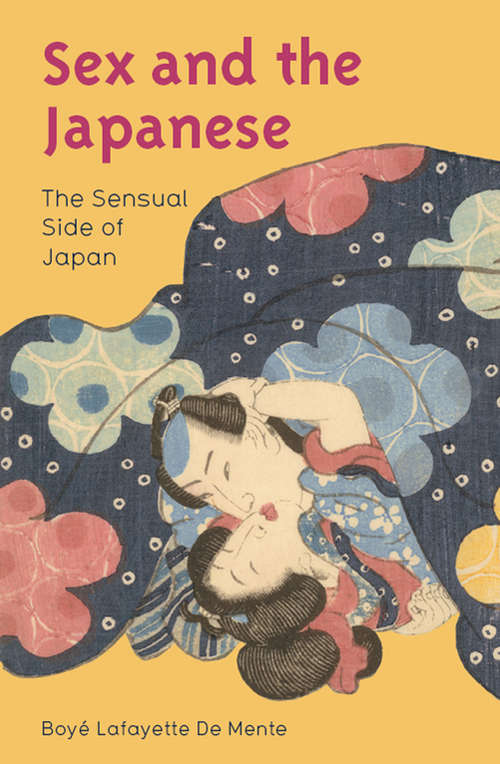 Book cover of Sex and the Japanese: The Sensual Side of Japan