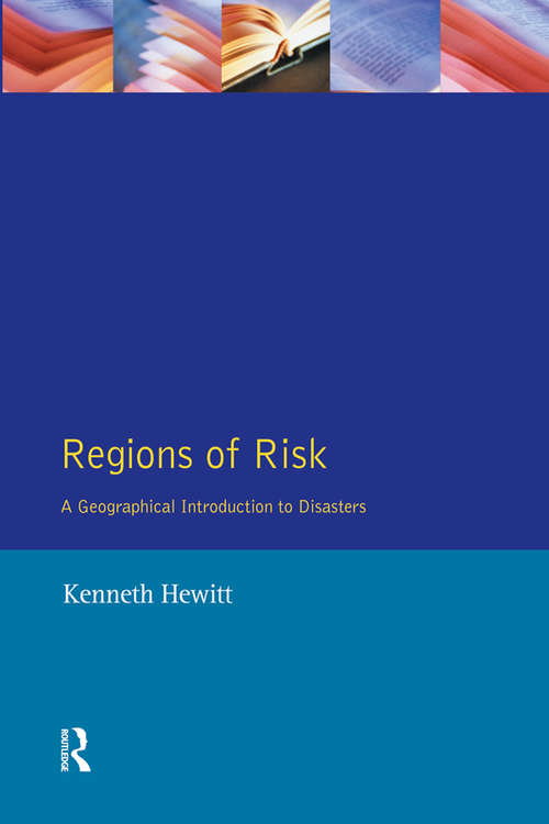 Book cover of Regions of Risk: A Geographical Introduction to Disasters