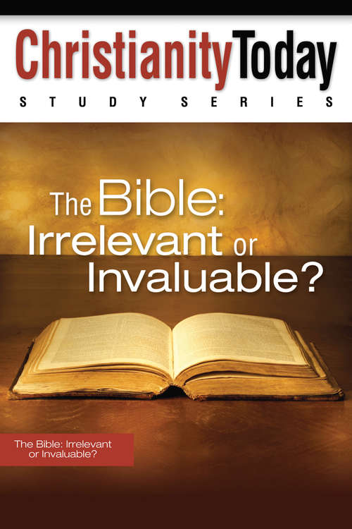 Book cover of The Bible: Irrelevant or Invaluable?