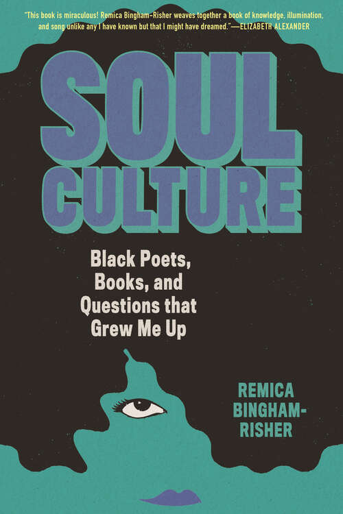 Book cover of Soul Culture: Black Poets, Books, and Questions that Grew Me Up