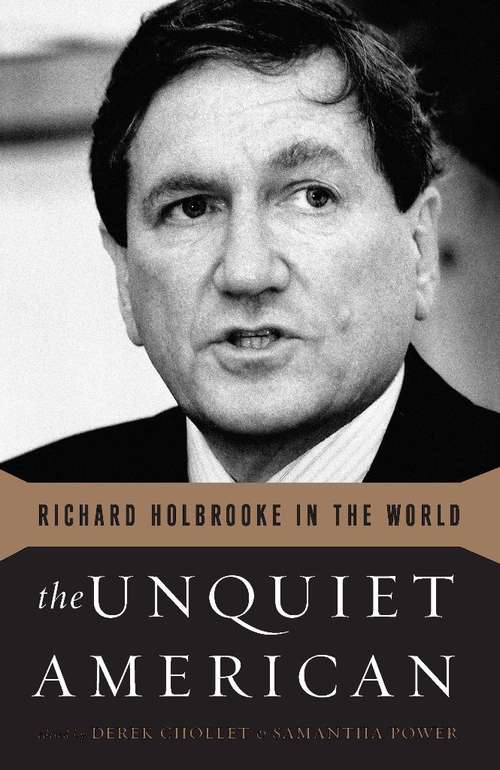 Book cover of The Unquiet American: Richard Holbrooke in the World