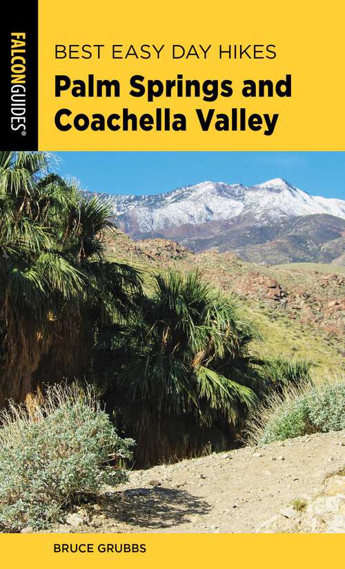 Book cover of Best Easy Day Hikes Palm Springs and Coachella Valley (2nd Edition) (Best Easy Day Hikes Series)