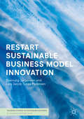 RESTART Sustainable Business Model Innovation (Palgrave Studies in Sustainable Business In Association with Future Earth)