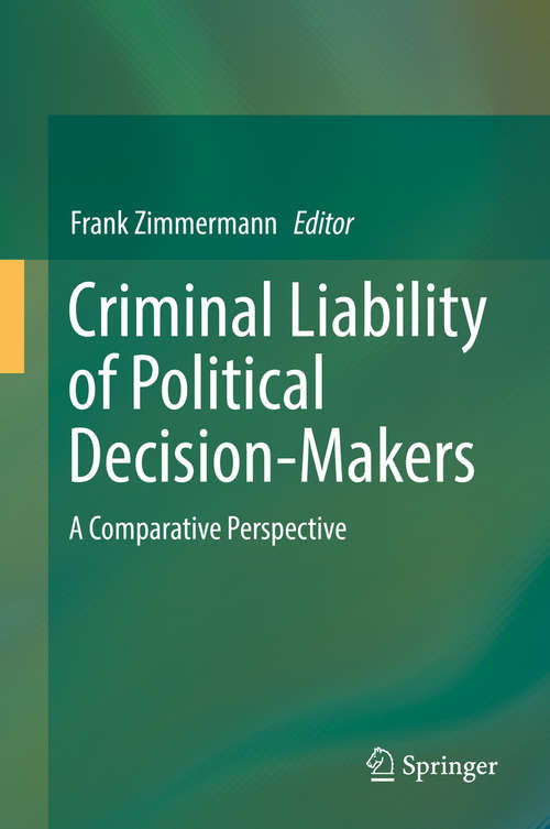 Book cover of Criminal Liability of Political Decision-Makers: A Comparative Perspective