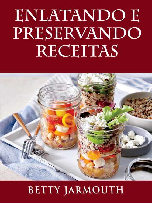 Book cover of Enlatando e Preservando Receitas