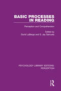 Basic Processes in Reading: Perception and Comprehension (Psychology Library Editions: Perception #17)