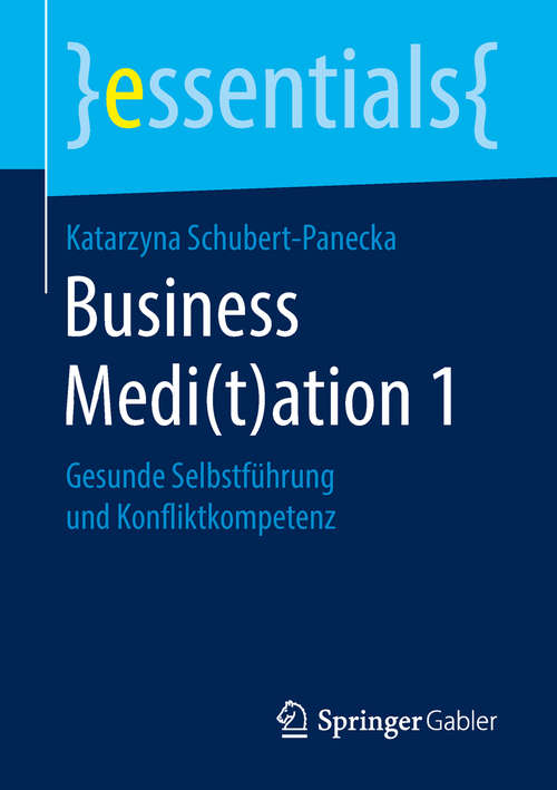 Book cover of Business Medi: Gesunde Selbstführung und Konfliktkompetenz (essentials)