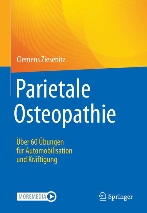 Book cover of Parietale Osteopathie: Über 60 Übungen für Automobilisation und Kräftigung (1. Aufl. 2022)