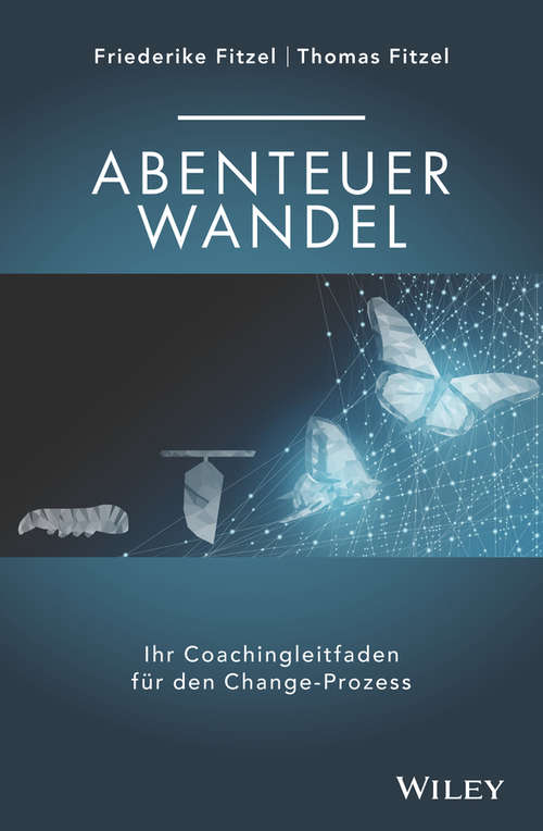 Book cover of Abenteuer Wandel: Ihr Coachingleitfaden für den Change-Prozess