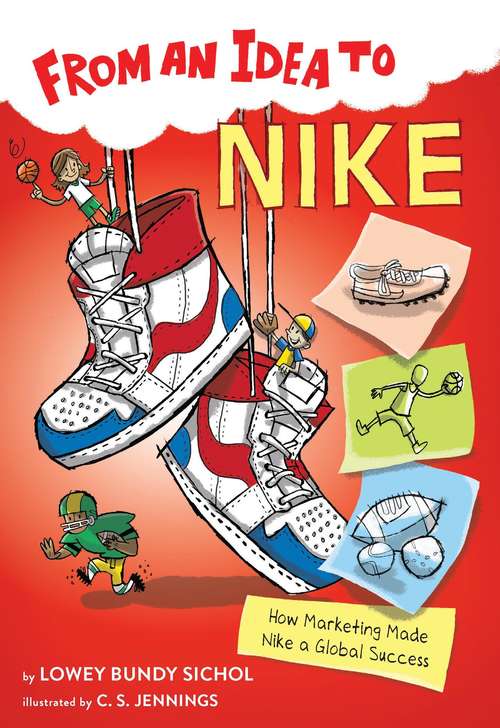 Book cover of From an Idea to Nike: How Marketing Made Nike a Global Success (From an Idea to)