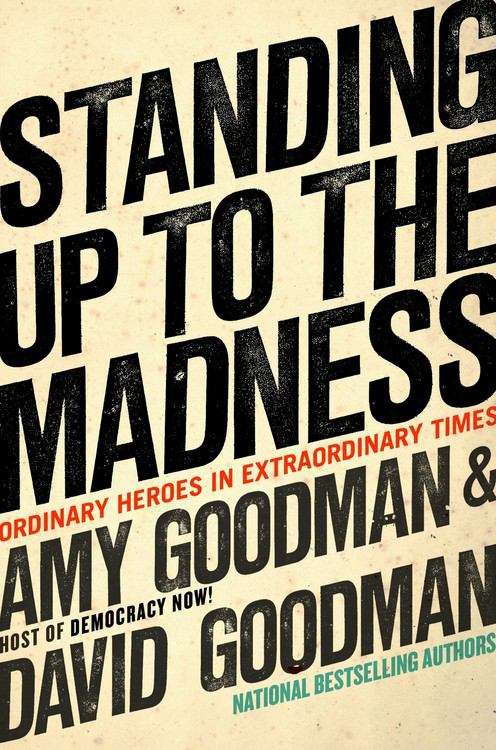Standing up to the Madness: Ordinary Heroes in Extraordinary Times