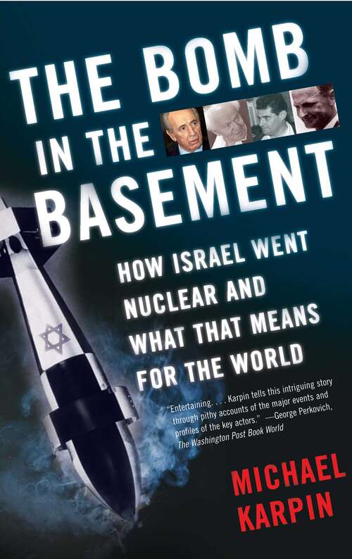 Book cover of The Bomb in the Basement: How Israel Went Nuclear and What That Means for the World