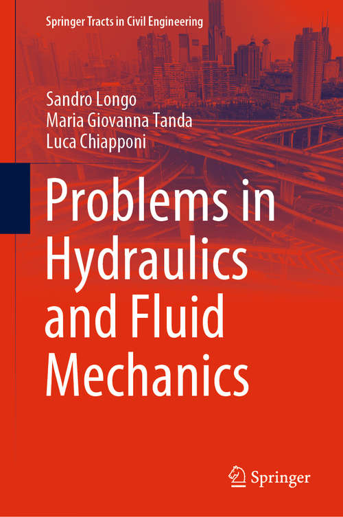 Problems in Hydraulics and Fluid Mechanics (Springer Tracts in Civil Engineering)