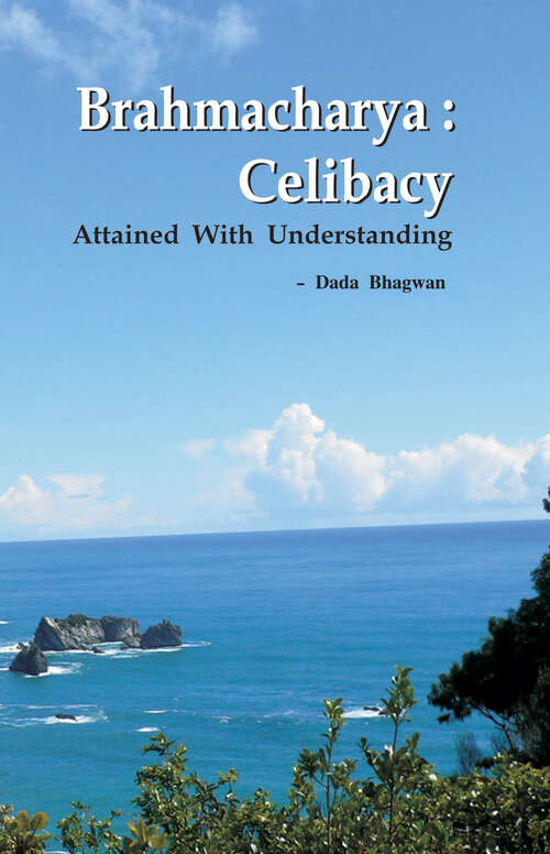 Book cover of Brahmacharya: Celibacy Attained With Understanding