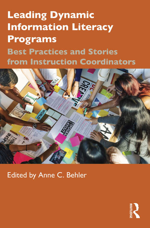 Book cover of Leading Dynamic Information Literacy Programs: Best Practices and Stories from Instruction Coordinators