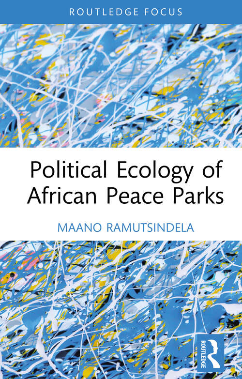 Book cover of Political Ecology of African Peace Parks (1) (Routledge Contemporary Africa)