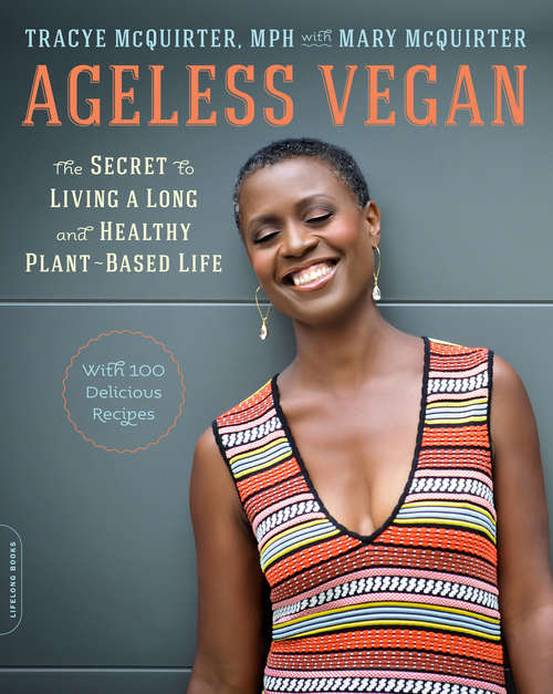 Book cover of Ageless Vegan: The Secret to Living a Long and Healthy Plant-Based Life