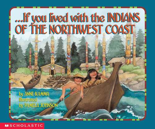 Book cover of ...If You Lived with the Indians of the Northwest Coast