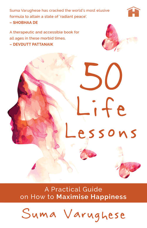 Book cover of 50 Life Lessons: A Practical Guide on How to Maximise Happiness