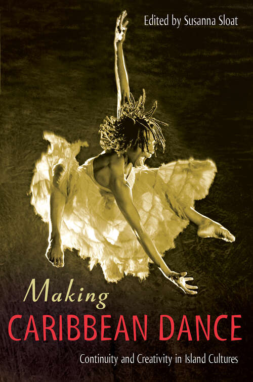 Book cover of Making Caribbean Dance: Continuity and Creativity in Island Cultures (1)