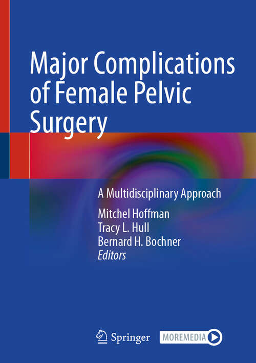Book cover of Major Complications of Female Pelvic Surgery: A Multidisciplinary Approach