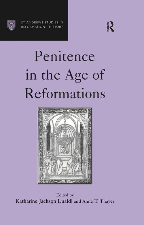 Penitence in the Age of Reformations (St Andrews Studies in Reformation History)