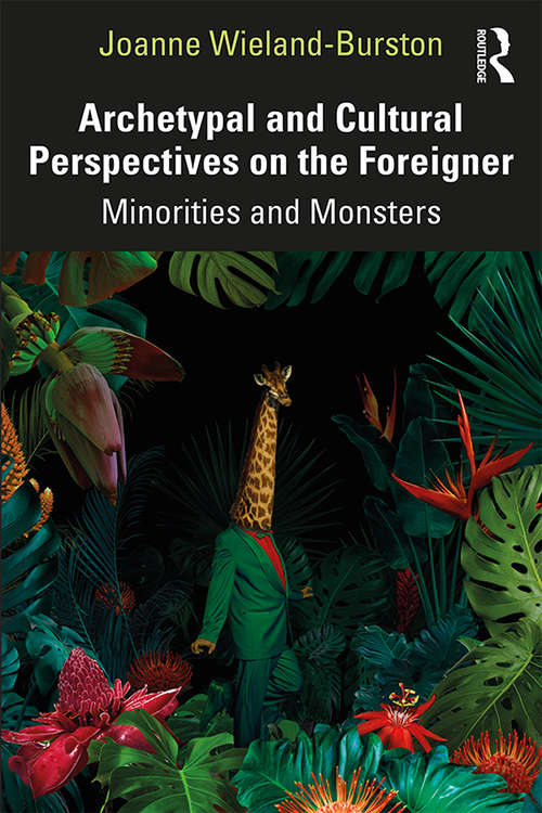 Book cover of Archetypal and Cultural Perspectives on the Foreigner: Minorities and Monsters