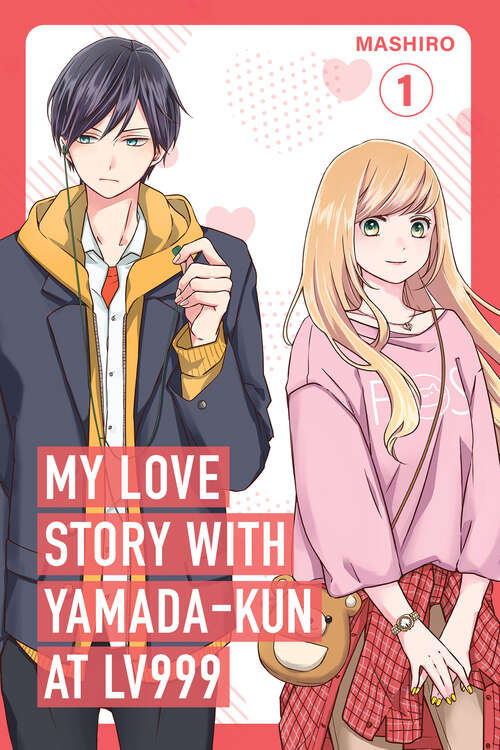 Book cover of My Love Story with Yamada-kun at Lv999 Volume 1 (My Love Story with Yamada-kun at Lv999 #1)