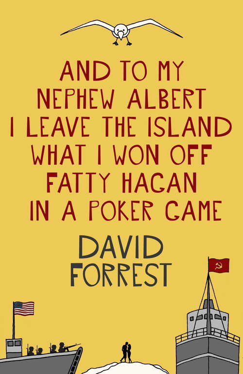 Book cover of And To My Nephew Albert I Leave The Island What I Won Off Fatty Hagan In A Poker Game