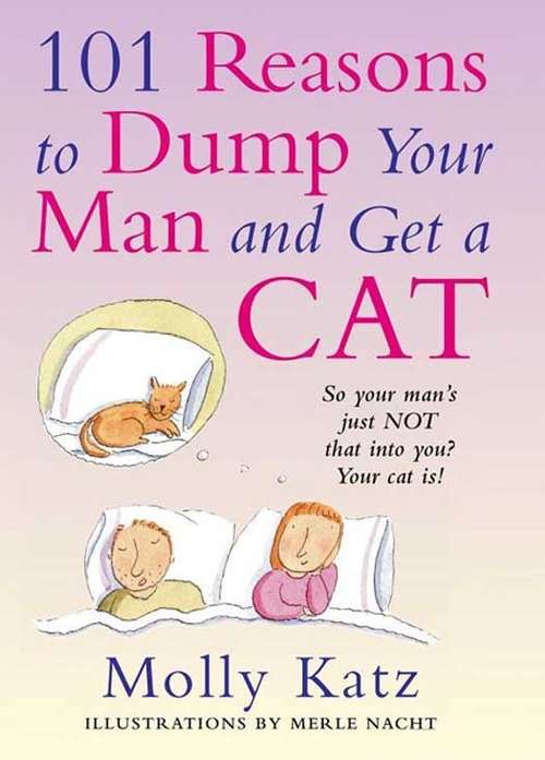 Book cover of 101 Reasons to Dump Your Man and Get a Cat