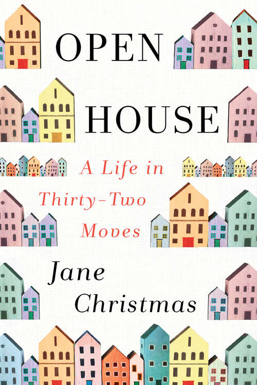 Book cover of Open House: A Life in 32 Moves